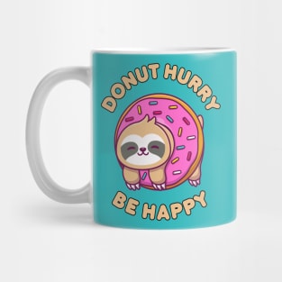 Donut hurry be happy - cute & funny sloth pun Mug